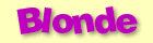 Click here for Blonde Jokes