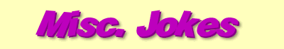 Miscellaneous Jokes and funny stuff: Sometimes the rest is the best!